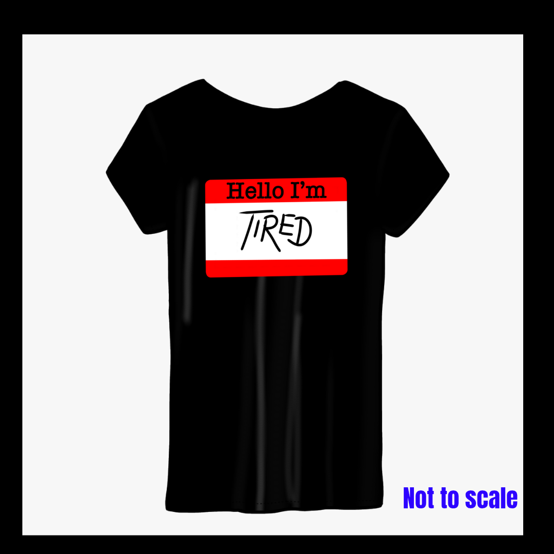 Hello I'm Tired (4 available)