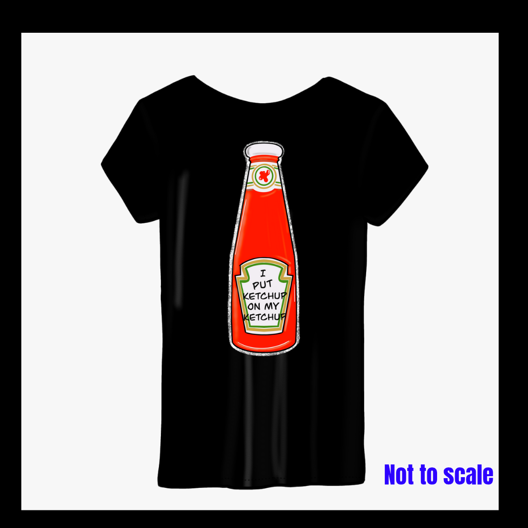I put ketchup on my ketchup (4 available)